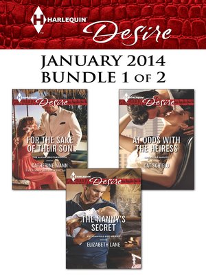 cover image of Harlequin Desire January 2014 - Bundle 1 of 2: For the Sake of Their Son\The Nanny's Secret\At Odds with the Heiress